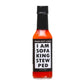 I Am Sofa King Stew Ped Hot Sauce, 5 oz